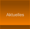 Aktuelles Aktuelles